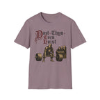 Dost Thyn Even Hoist T-Shirt