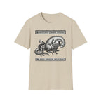 Sometimes I Must Adhere To Thyn Natural Selection T-Shirt
