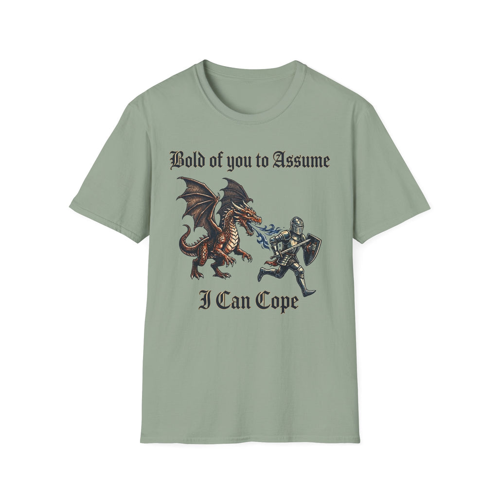 Bold of you to Assume I can cope T-Shirt