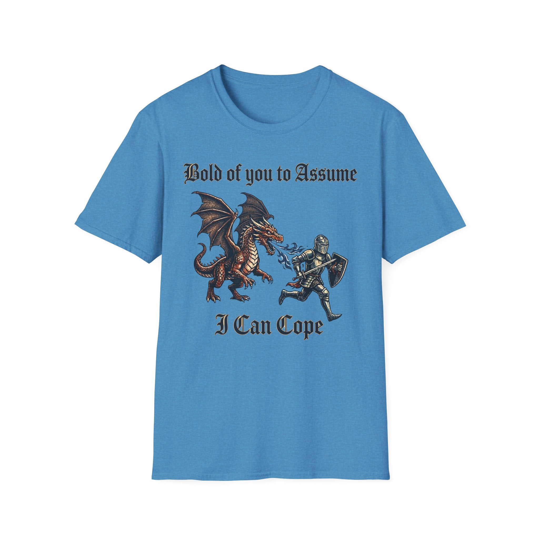 Bold of you to Assume I can cope T-Shirt