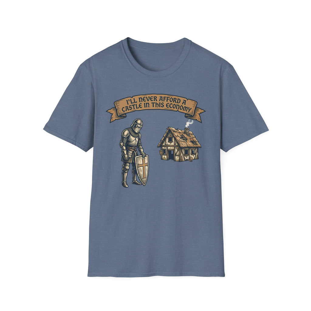 Ill Never Afford A Castle In This Economy T-Shirt