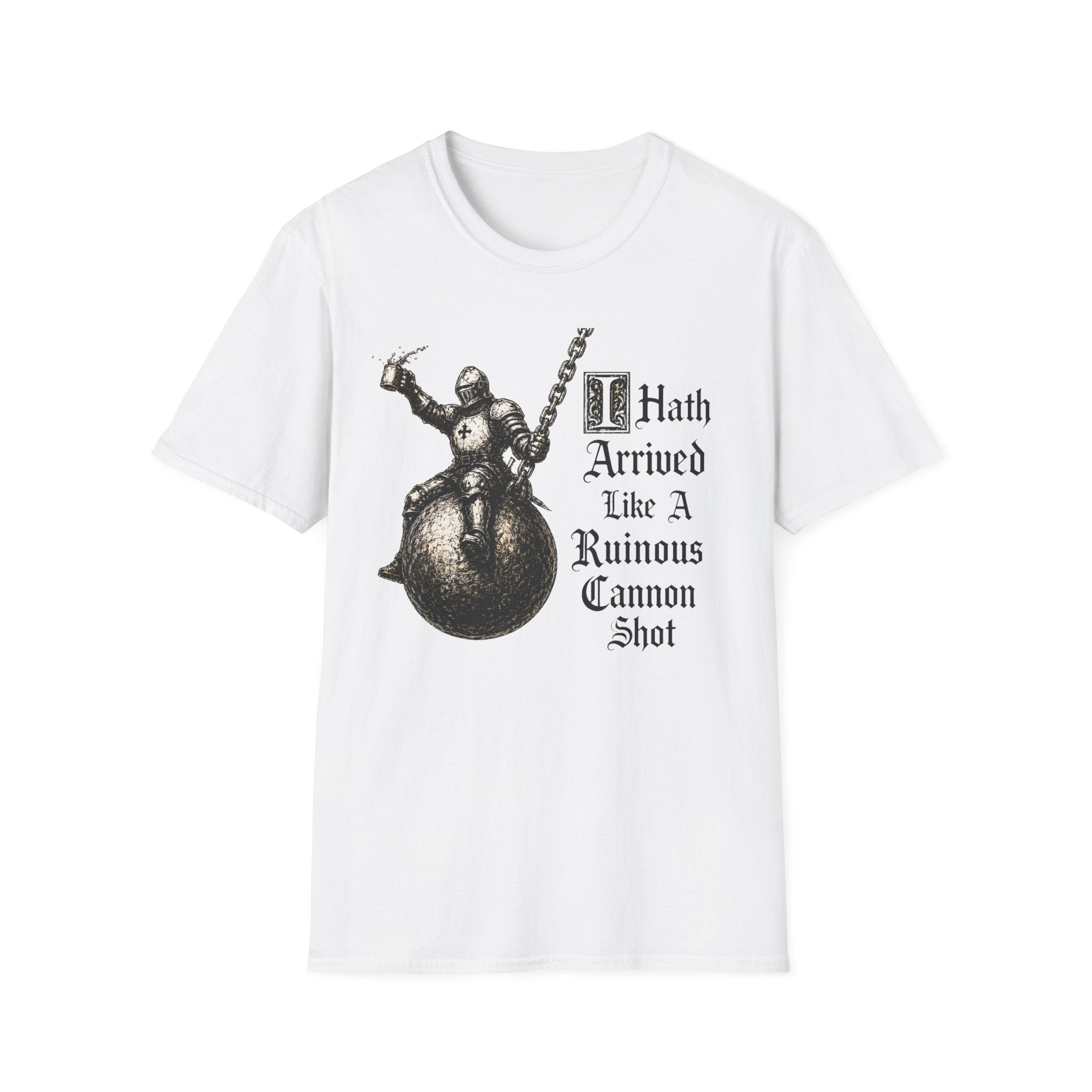 I Hath Arrived Like A Ruinous Cannon Shot T-Shirt