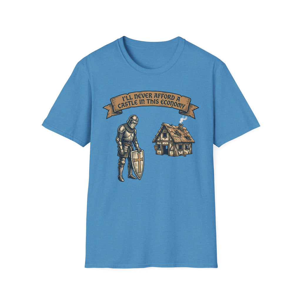 Ill Never Afford A Castle In This Economy T-Shirt