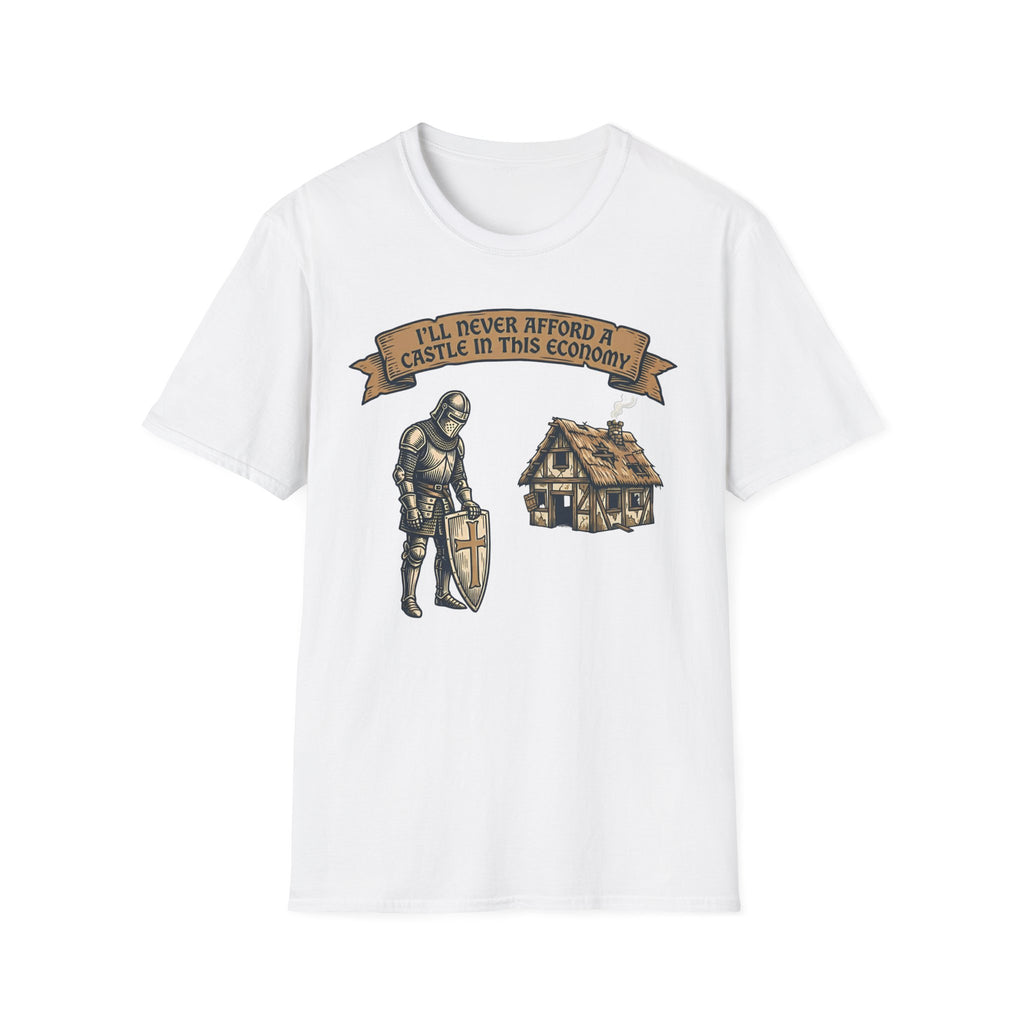 Ill Never Afford A Castle In This Economy T-Shirt