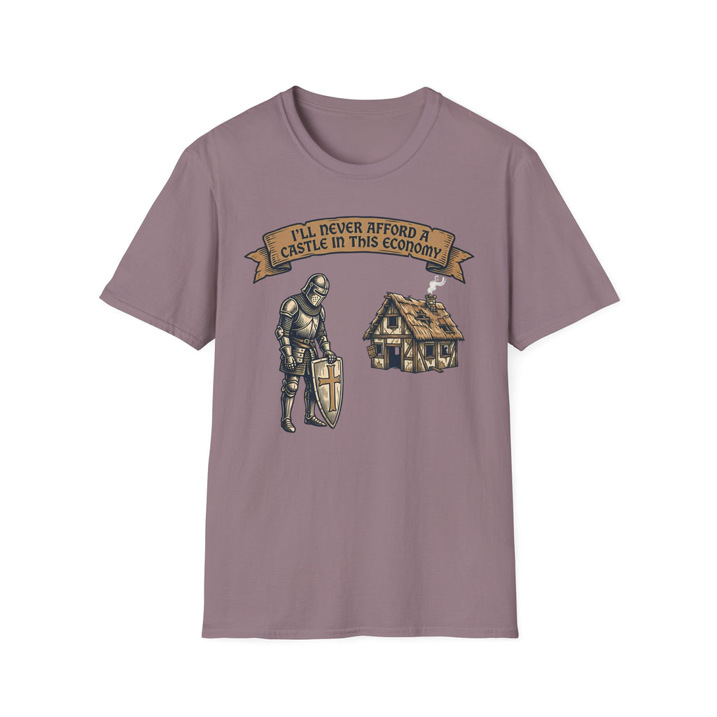 Ill Never Afford A Castle In This Economy T-Shirt