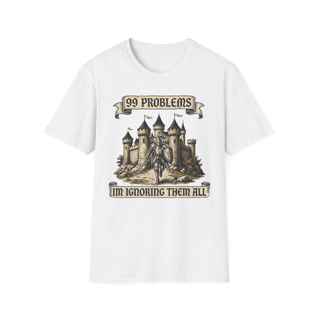 99 Problems Im ignoring them all T-Shirt