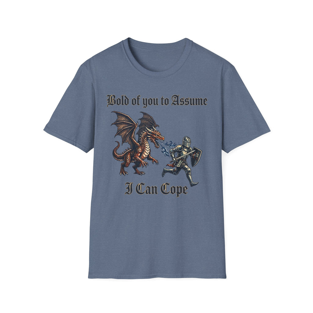 Bold of you to Assume I can cope T-Shirt