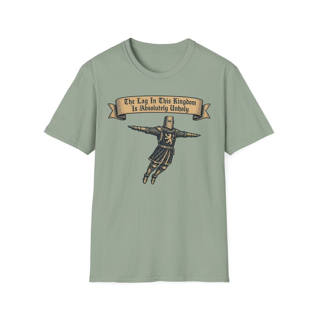 The Lag In This Kingdom Is Absolutely Unholy T-Shirt