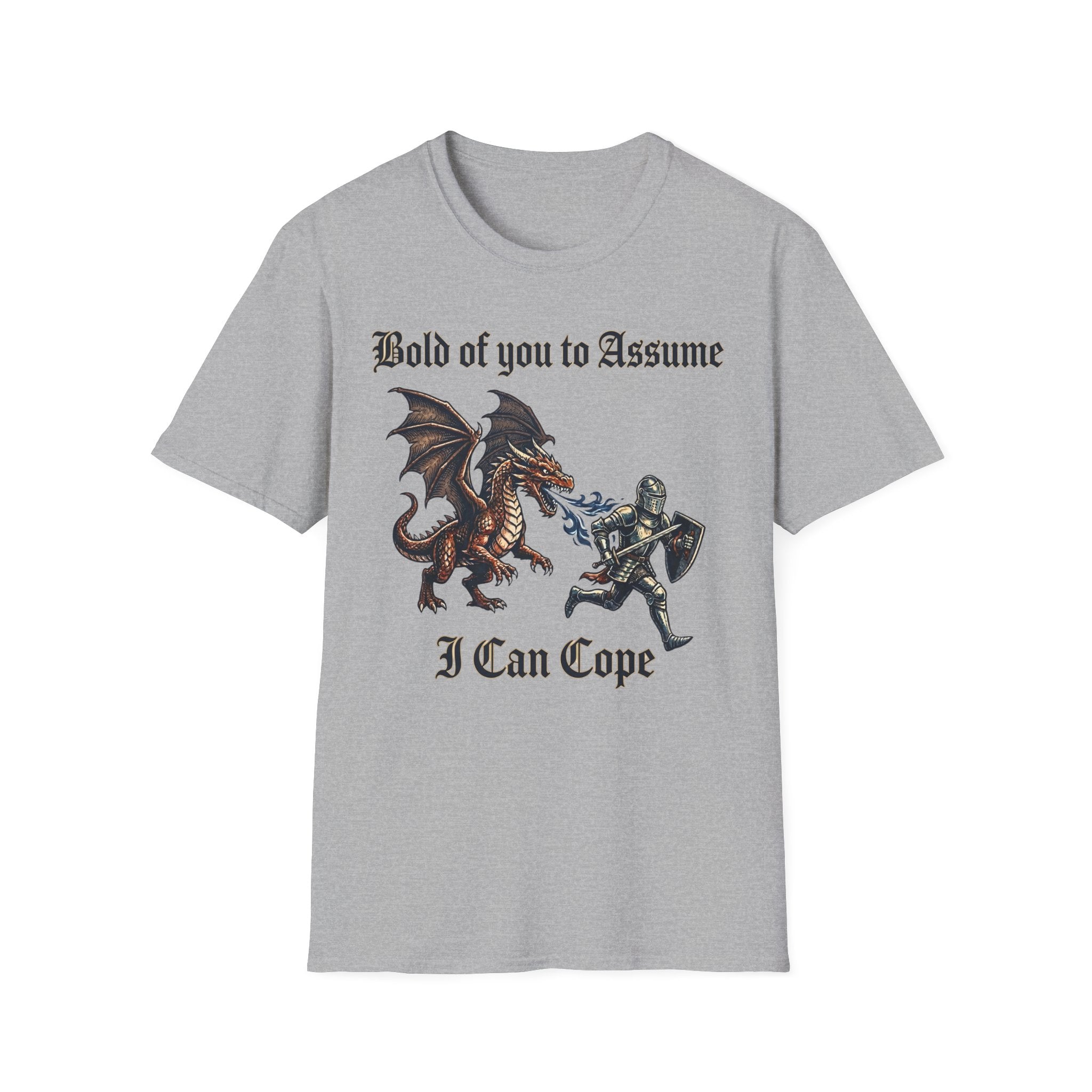 Bold of you to Assume I can cope T-Shirt