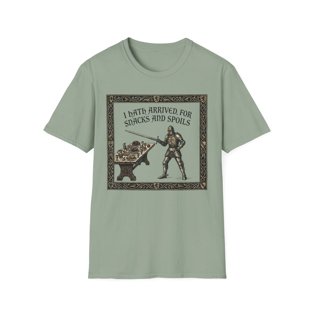 I Hath Arrived For Snacks and Spoils T-Shirt