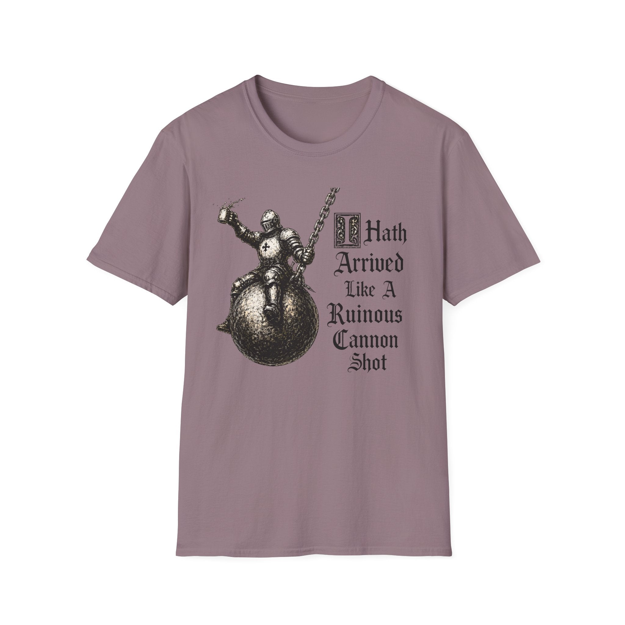 I Hath Arrived Like A Ruinous Cannon Shot T-Shirt