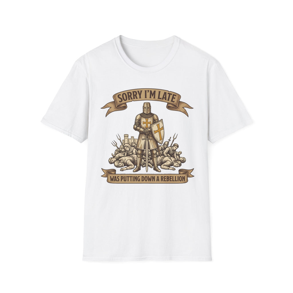 Sorry Im Late Was Putting Down A Rebellion T-Shirt