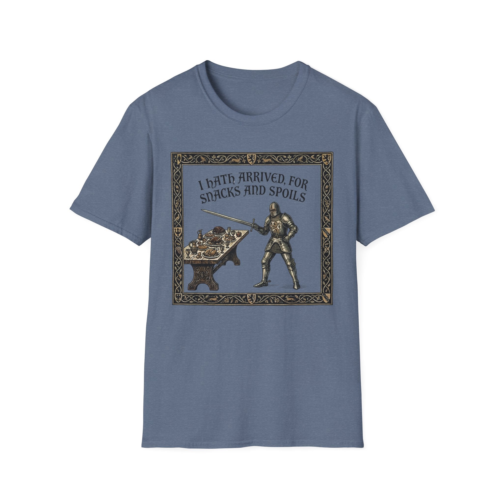 I Hath Arrived For Snacks and Spoils T-Shirt