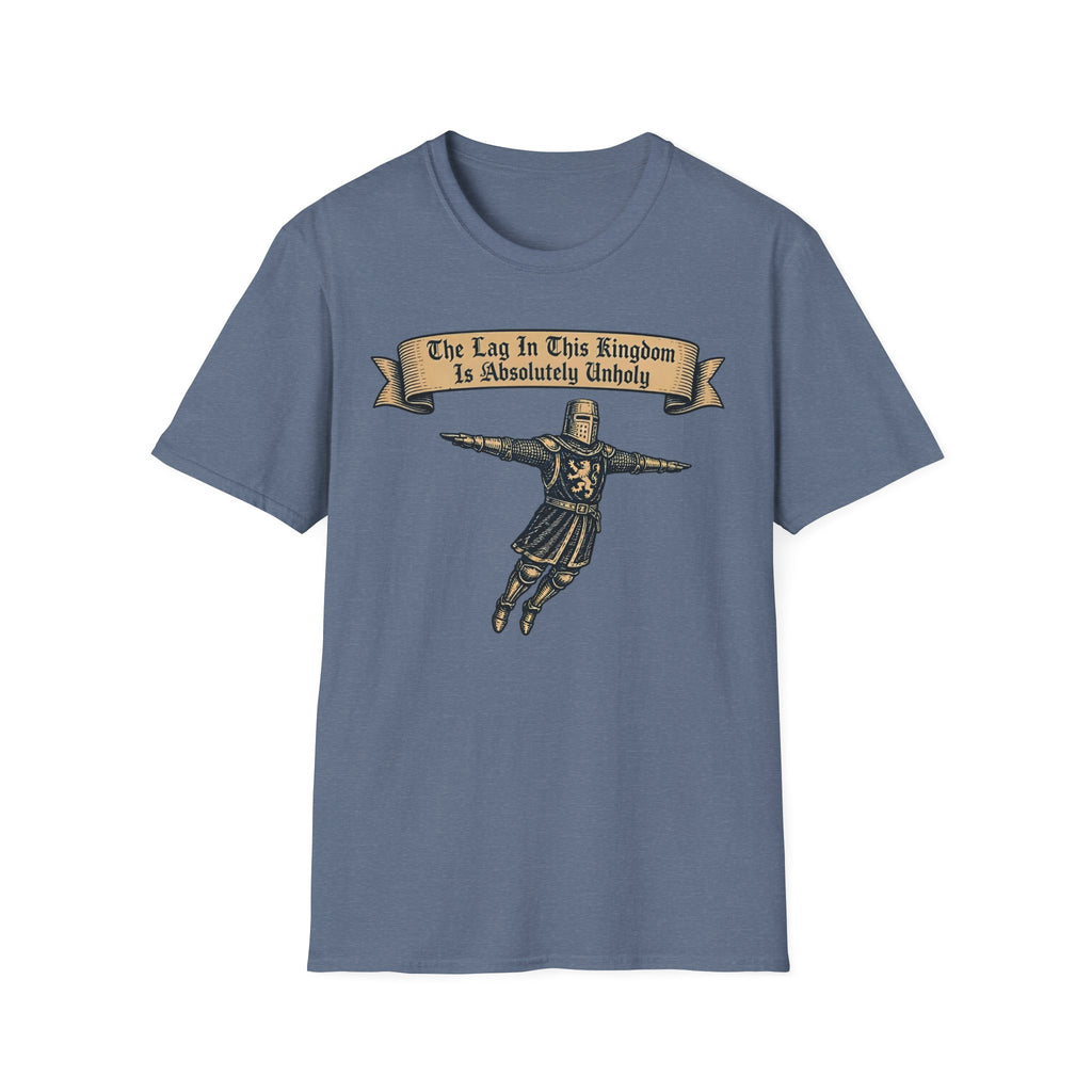 The Lag In This Kingdom Is Absolutely Unholy T-Shirt