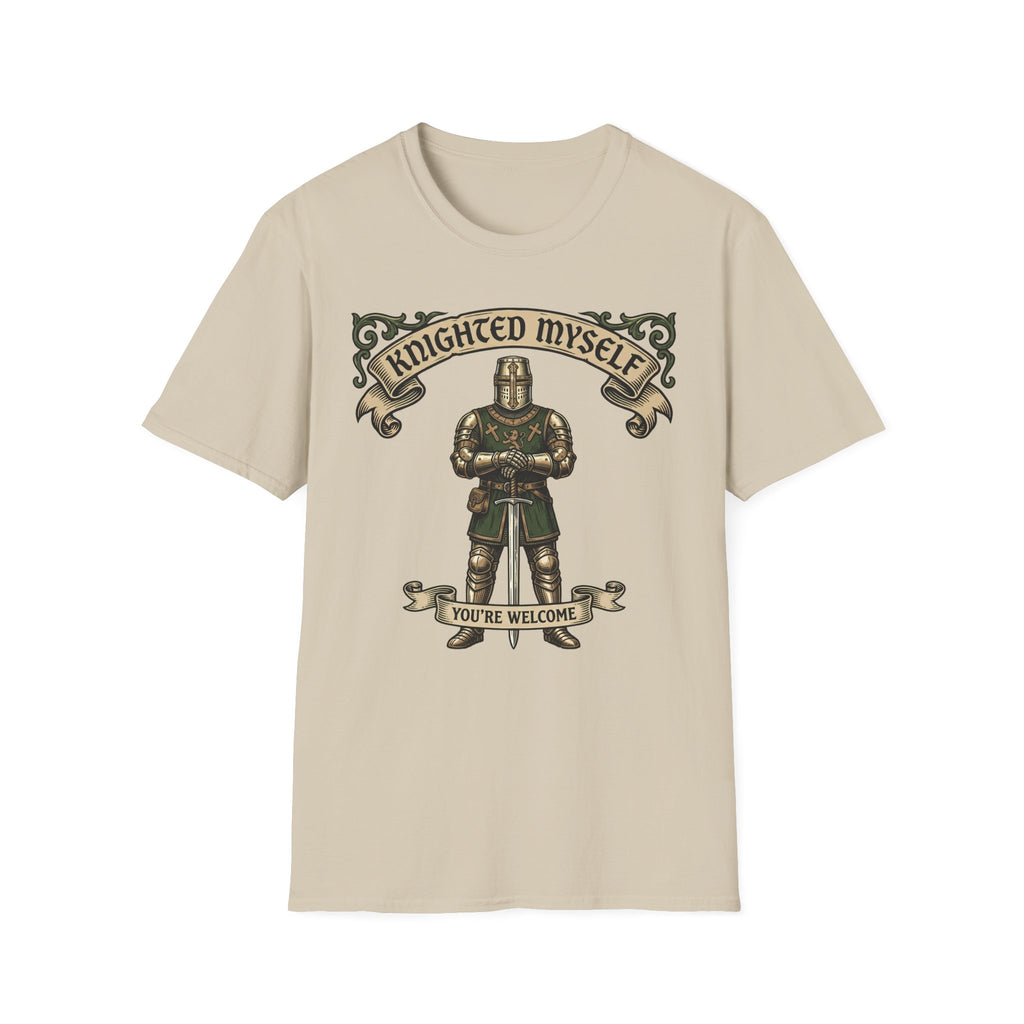 Knighted Myself You're Welcome T-Shirt