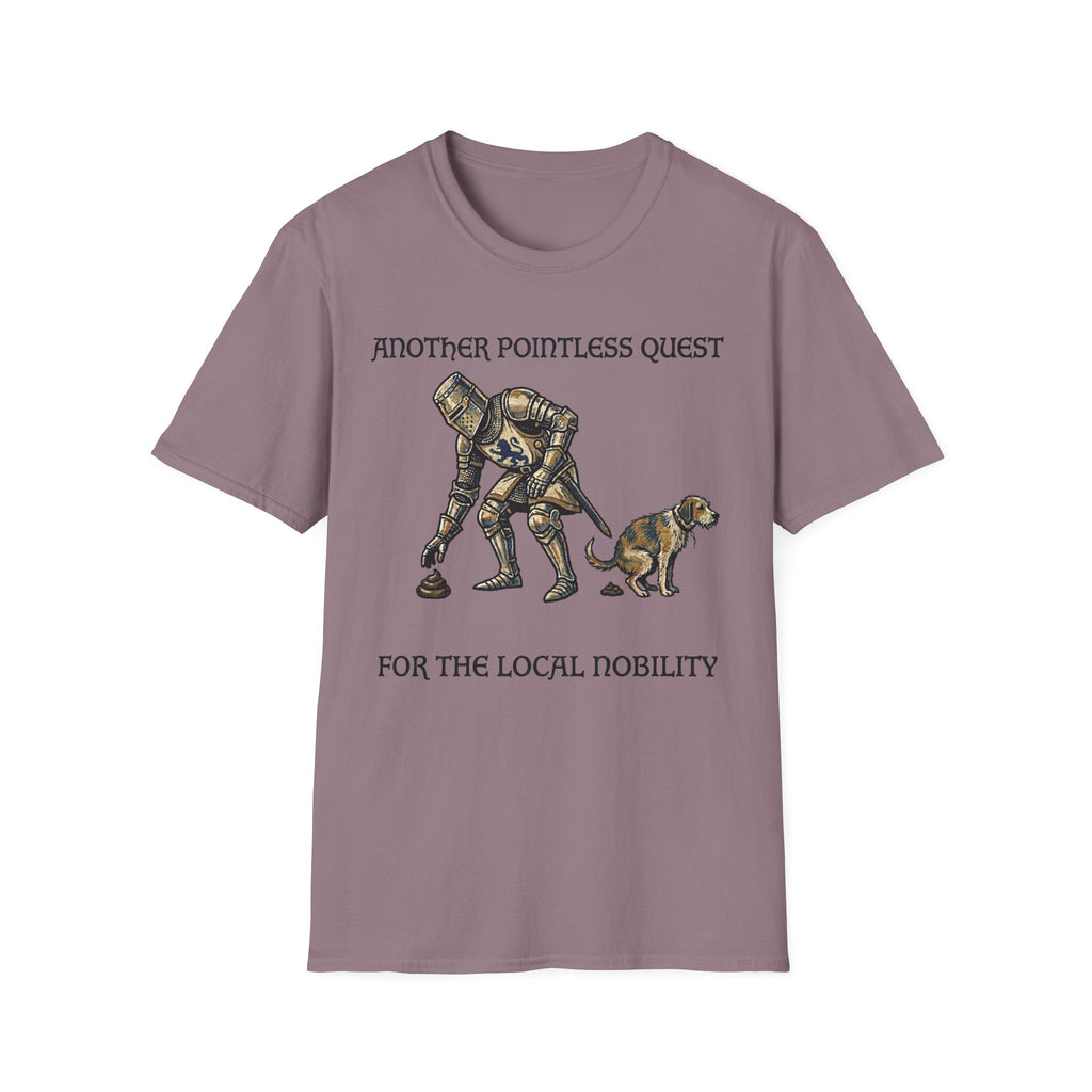 Another Pointless Quest For The Local Nobility Labor T-Shirt