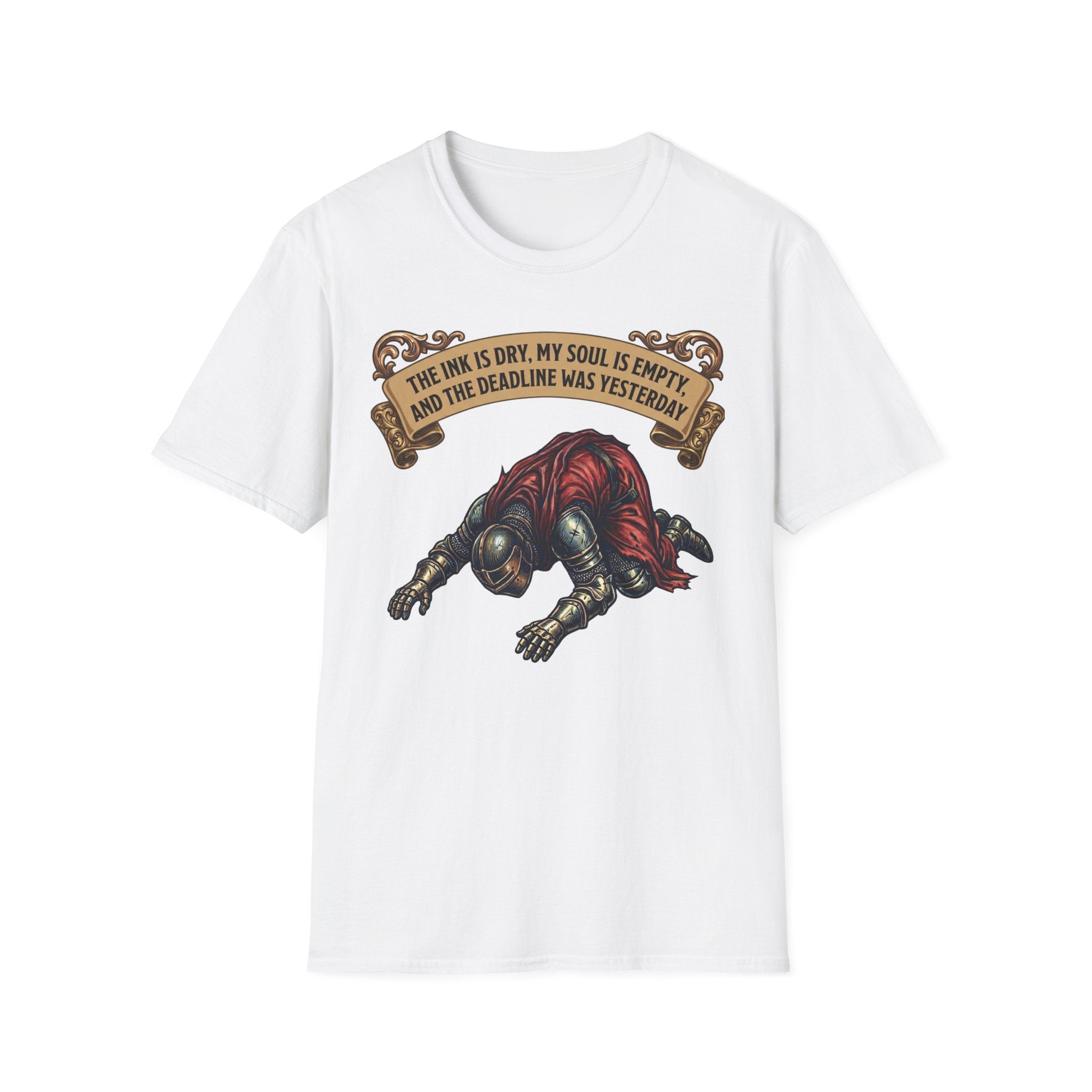 The Ink Is Dry, My Soul Is Empty, and the deadline was yesterday T-Shirt