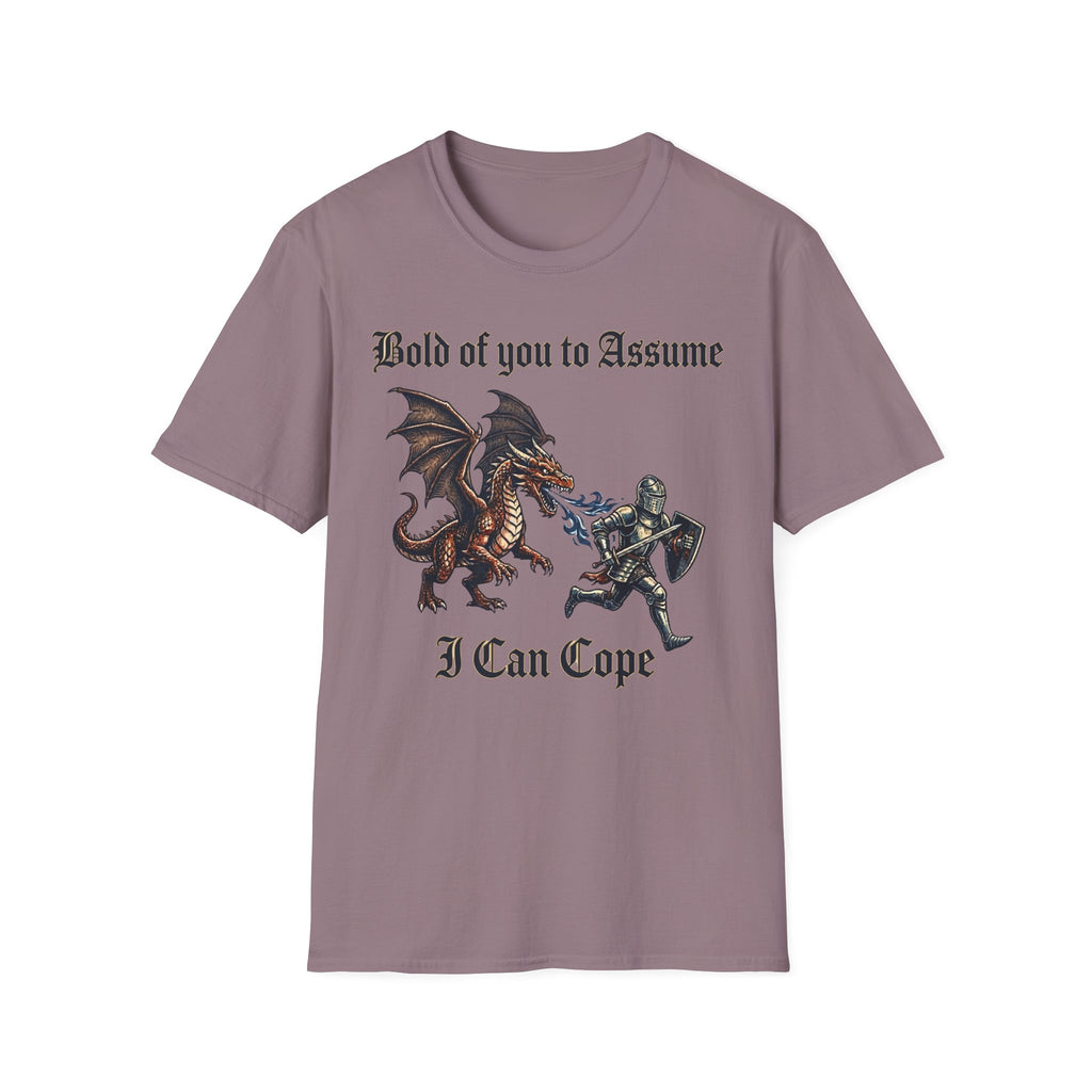 Bold of you to Assume I can cope T-Shirt
