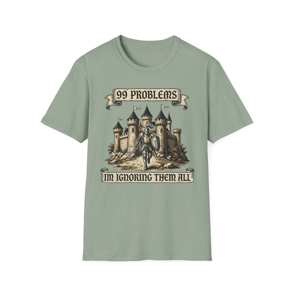 99 Problems Im ignoring them all T-Shirt