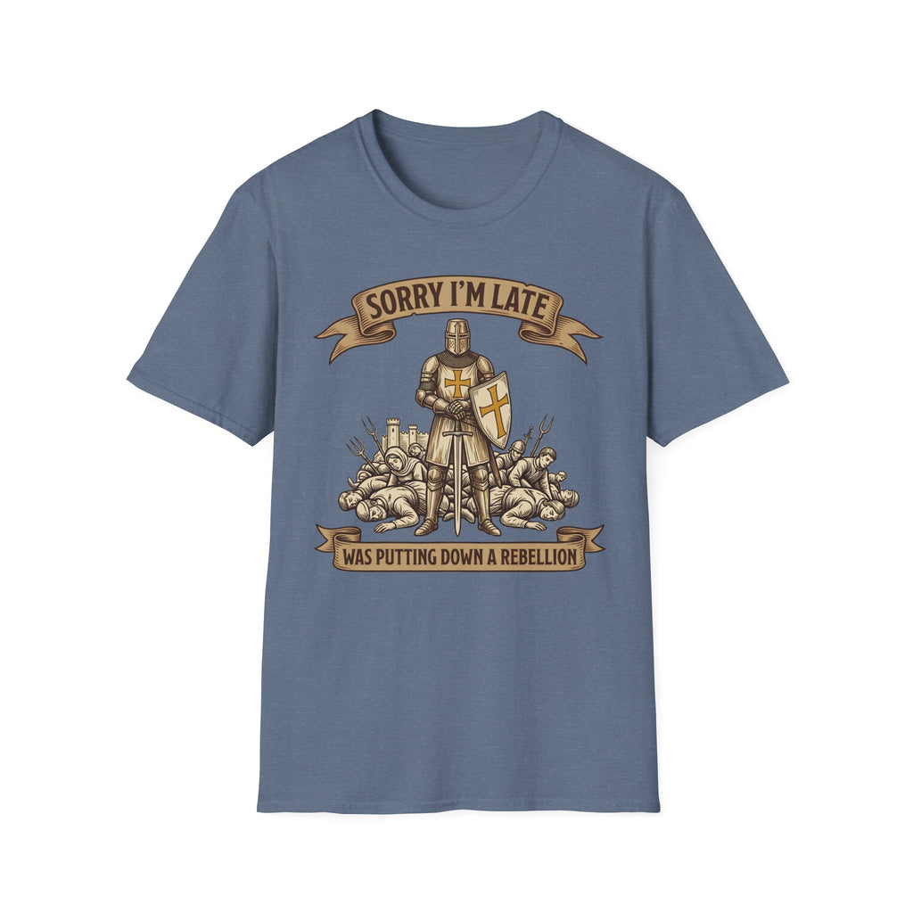 Sorry Im Late Was Putting Down A Rebellion T-Shirt