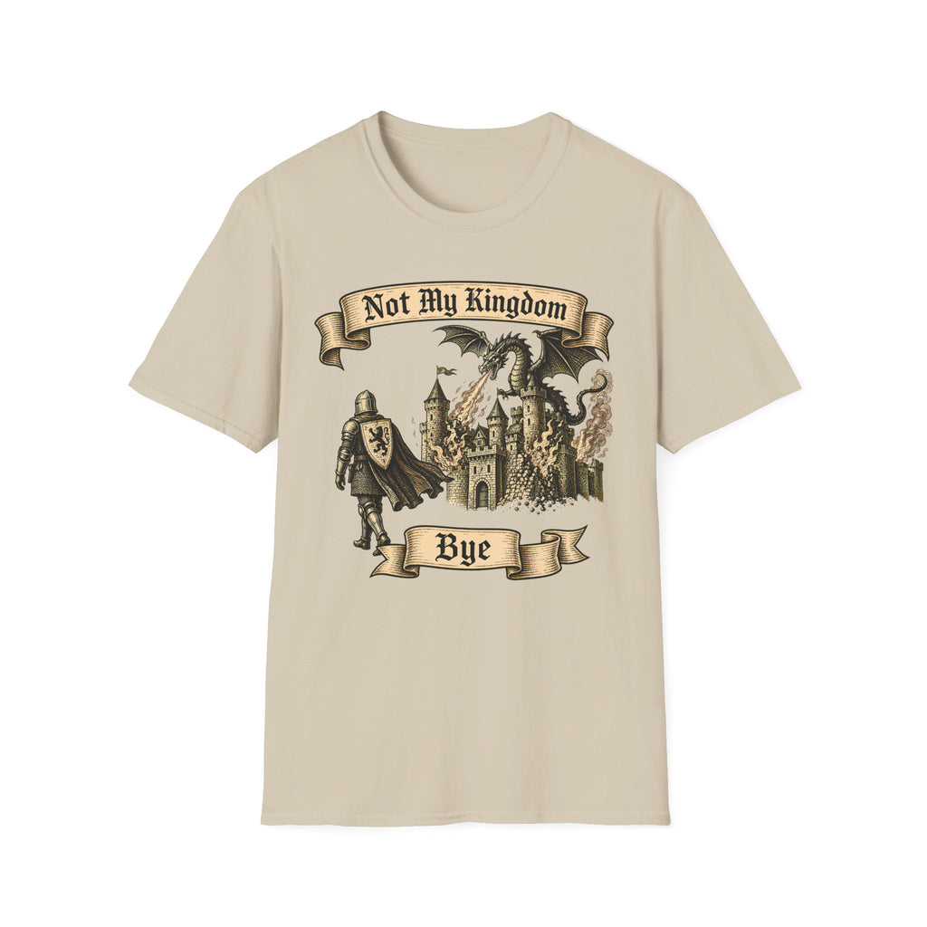 Not My Kingdom Bye T-Shirt