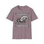 Sometimes I Must Adhere To Thyn Natural Selection T-Shirt