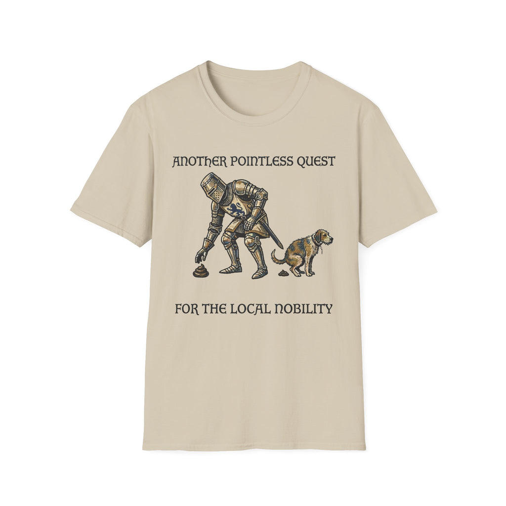 Another Pointless Quest For The Local Nobility Labor T-Shirt