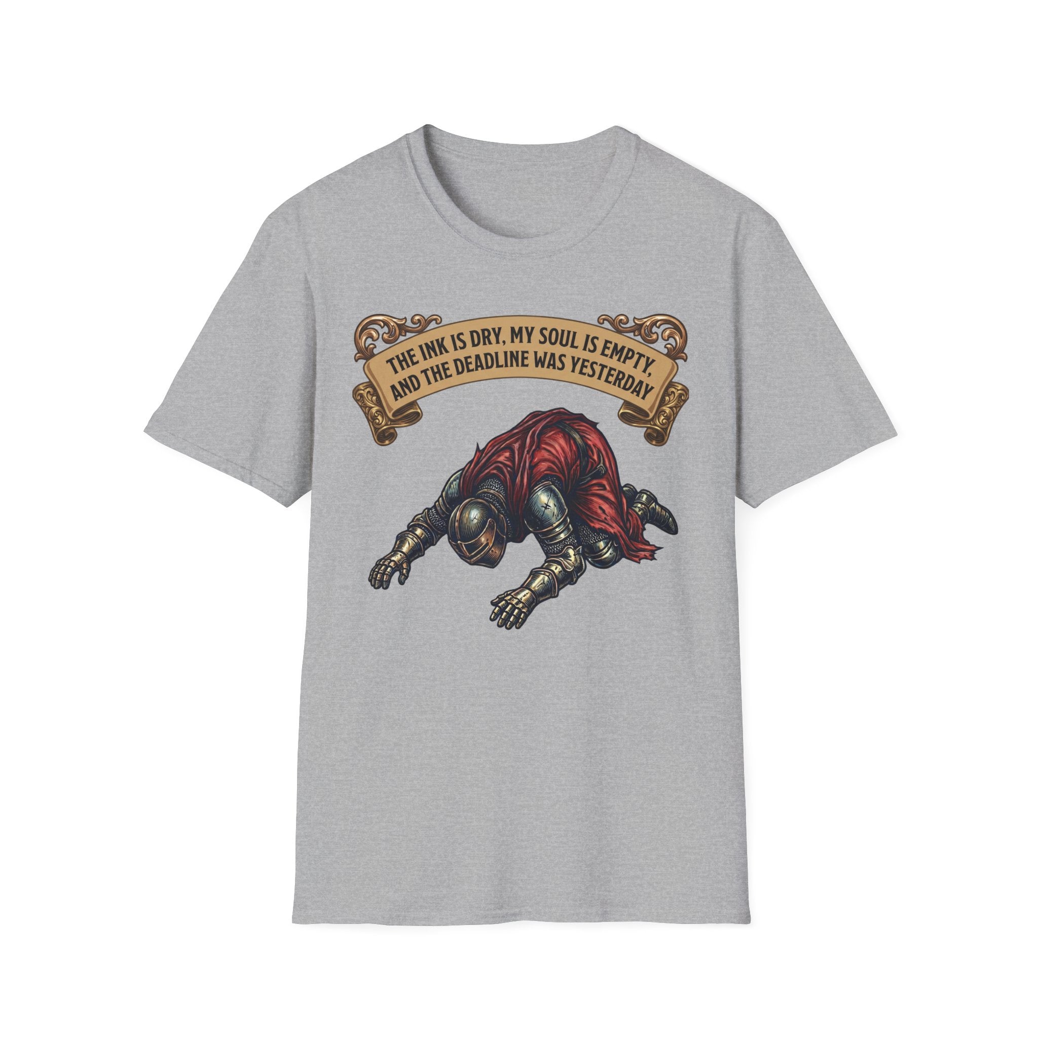 The Ink Is Dry, My Soul Is Empty, and the deadline was yesterday T-Shirt