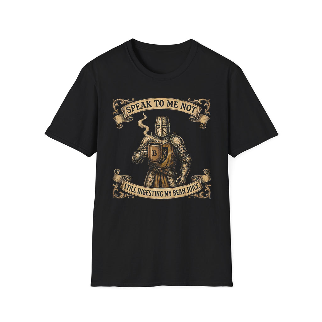 Speak To Me Not Still Ingesting My Bean Juice T-Shirt