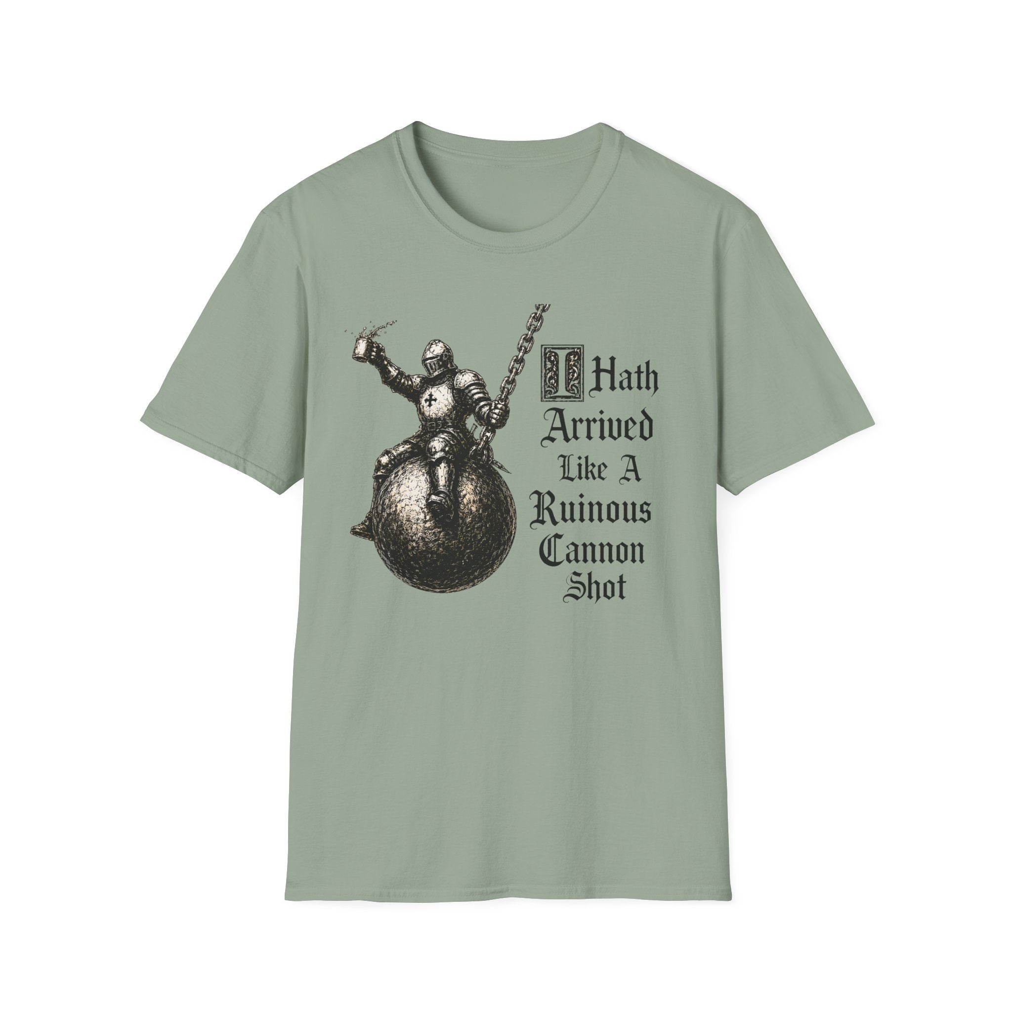 I Hath Arrived Like A Ruinous Cannon Shot T-Shirt
