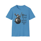 I Hath Arrived Like A Ruinous Cannon Shot T-Shirt