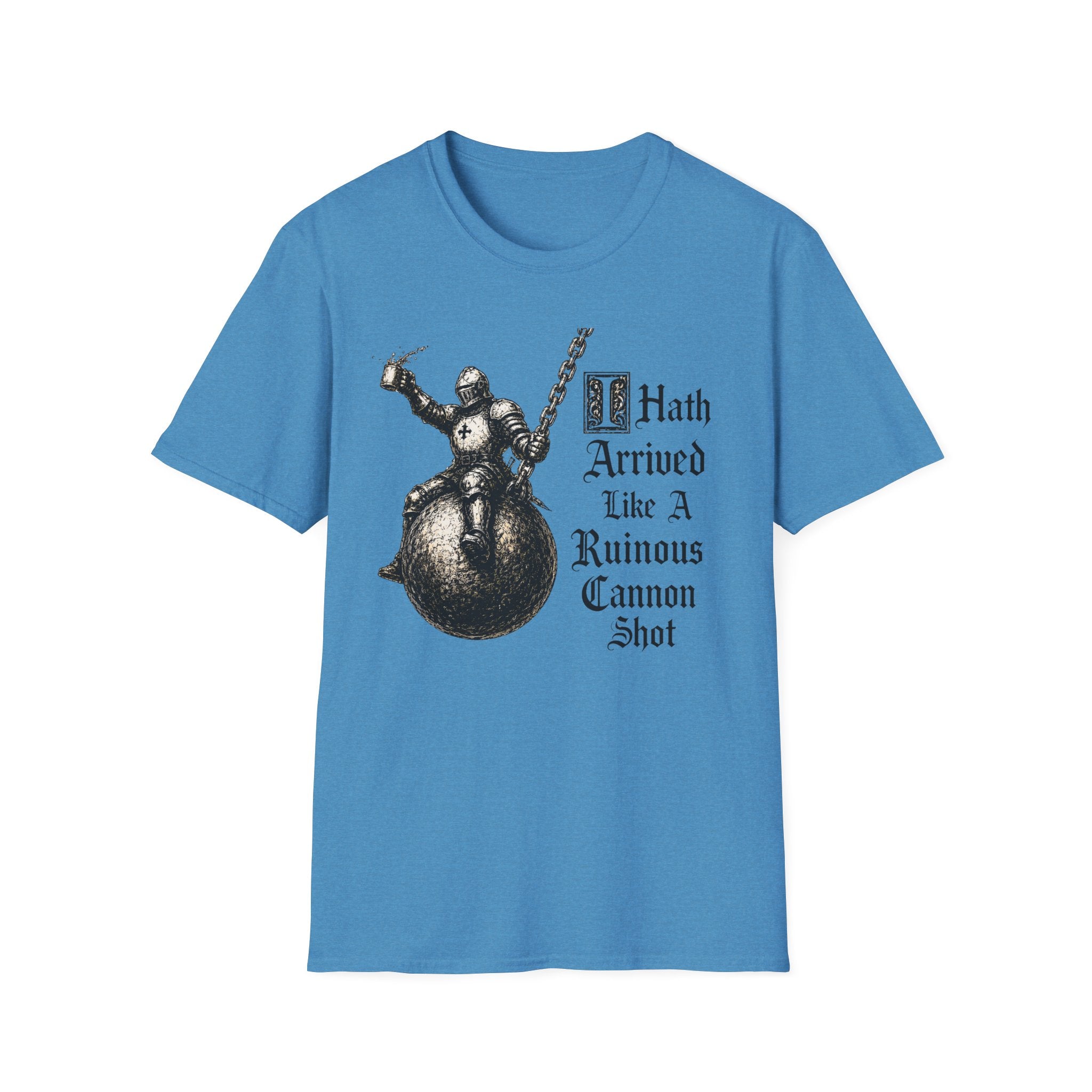 I Hath Arrived Like A Ruinous Cannon Shot T-Shirt