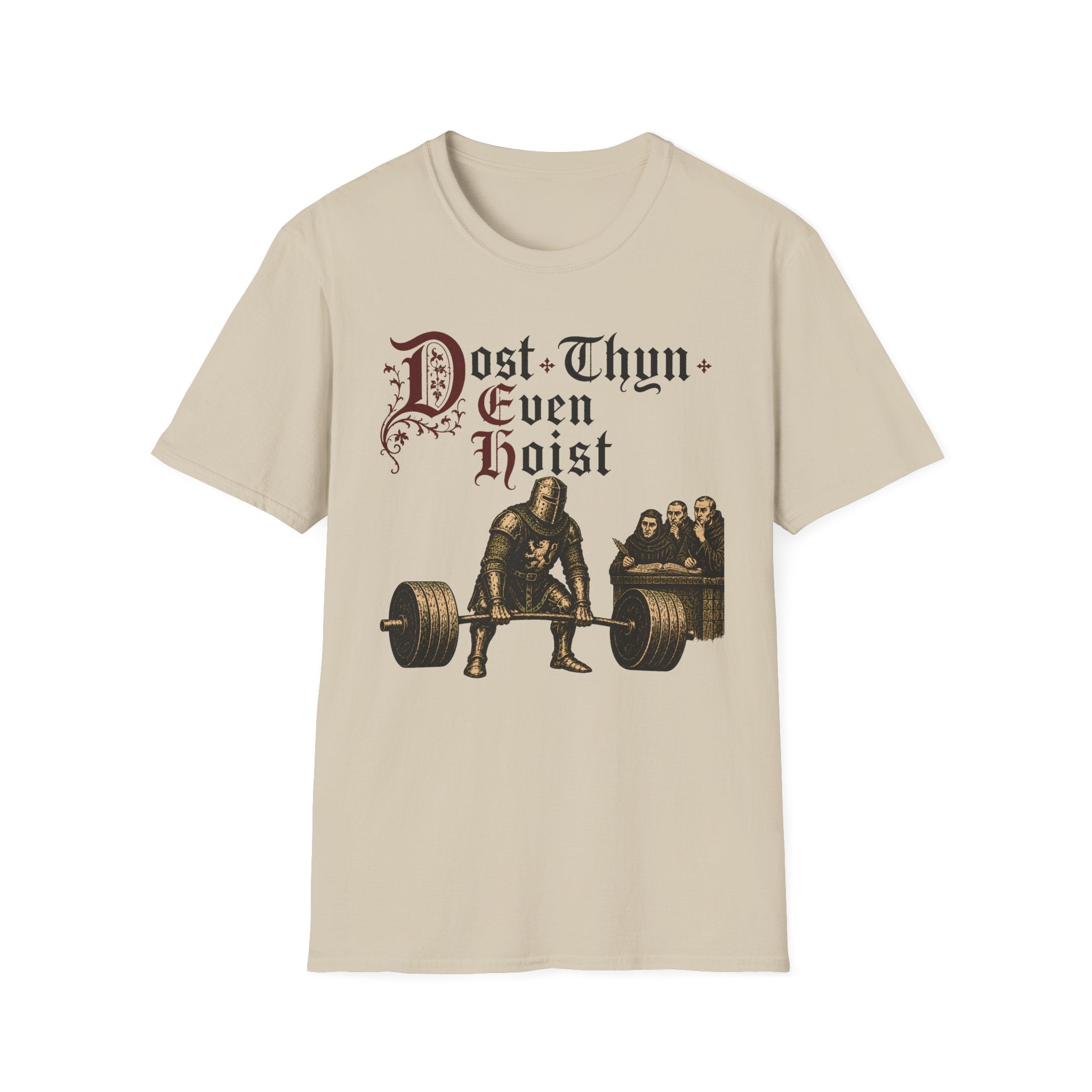 Dost Thyn Even Hoist T-Shirt