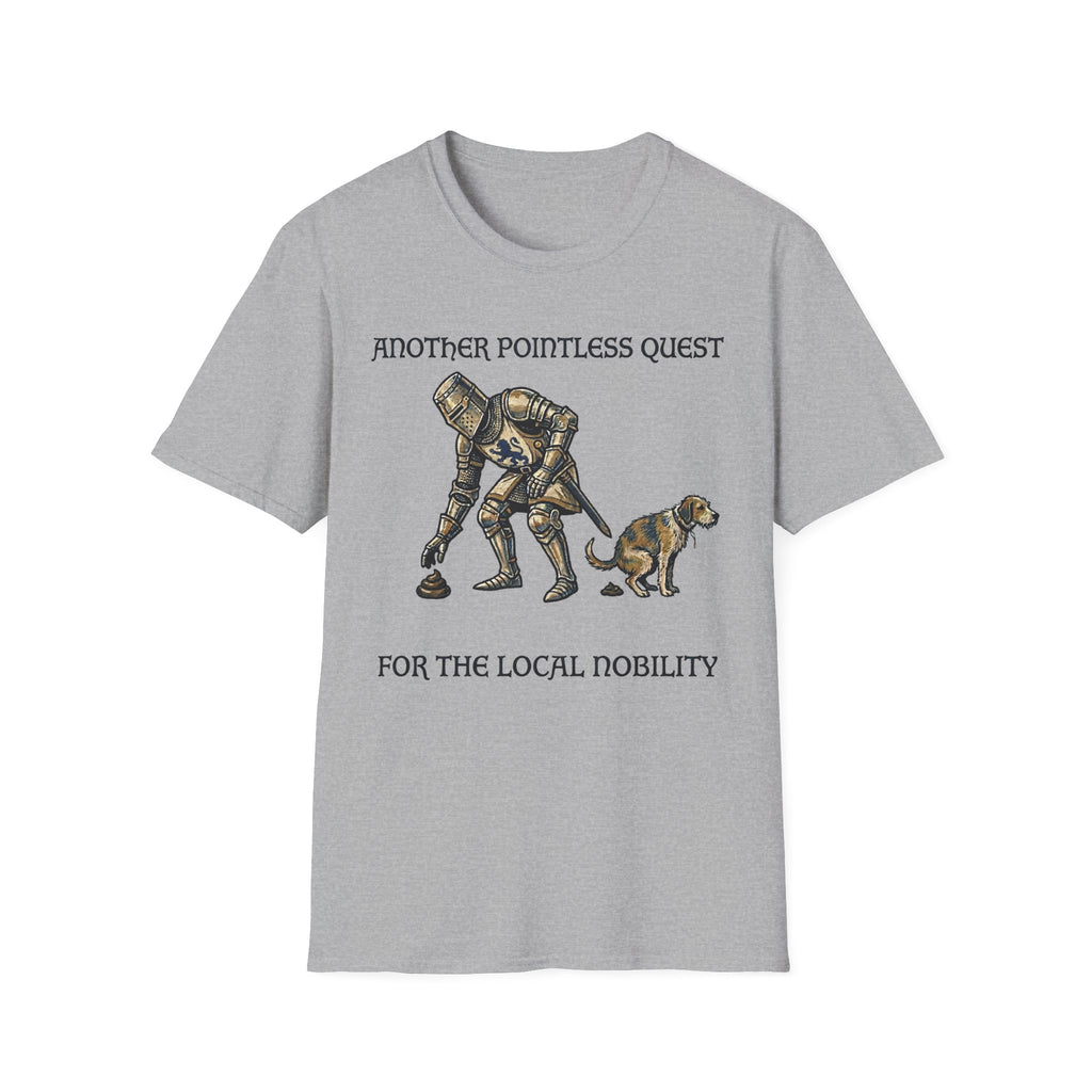 Another Pointless Quest For The Local Nobility Labor T-Shirt