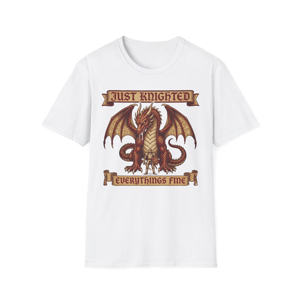 Just Knighted Everythings Fine T-Shirt