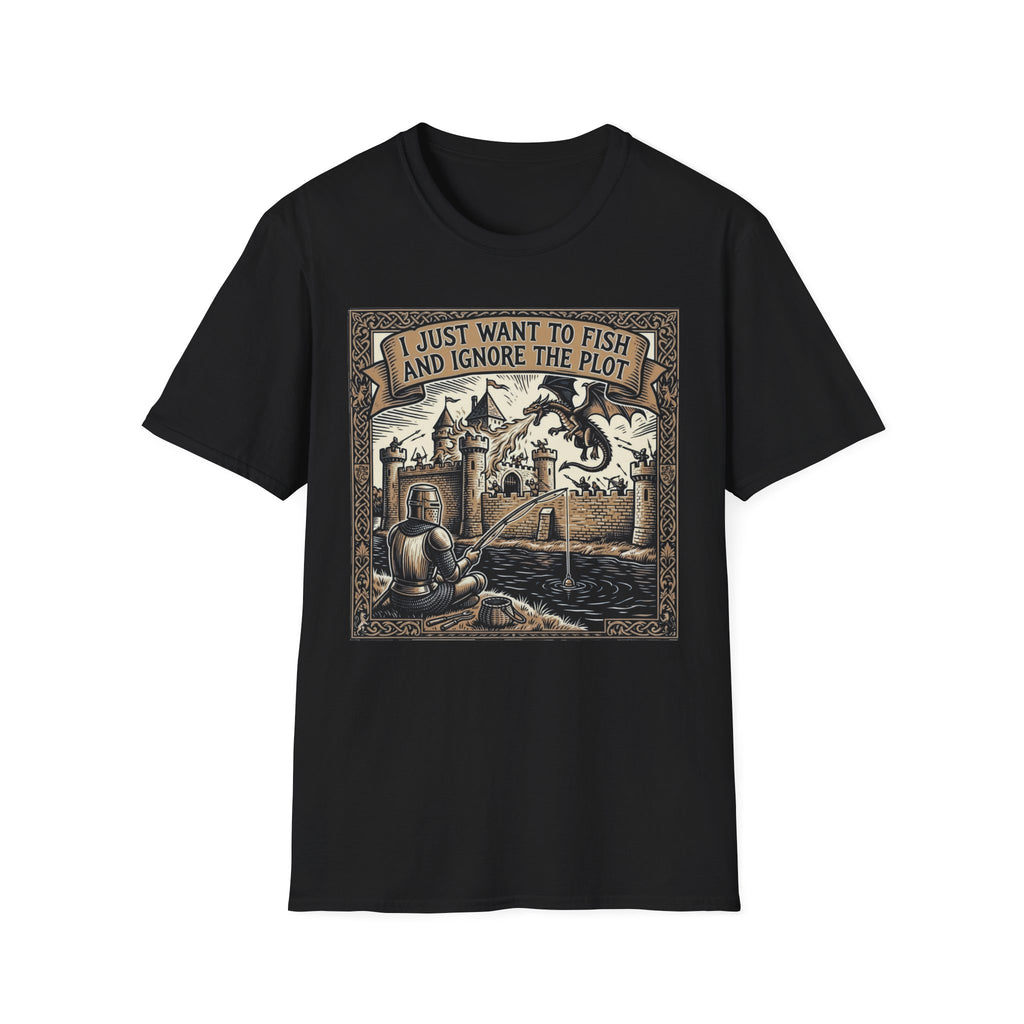 I Just Want To Fish And Ignore The Plot T-Shirt