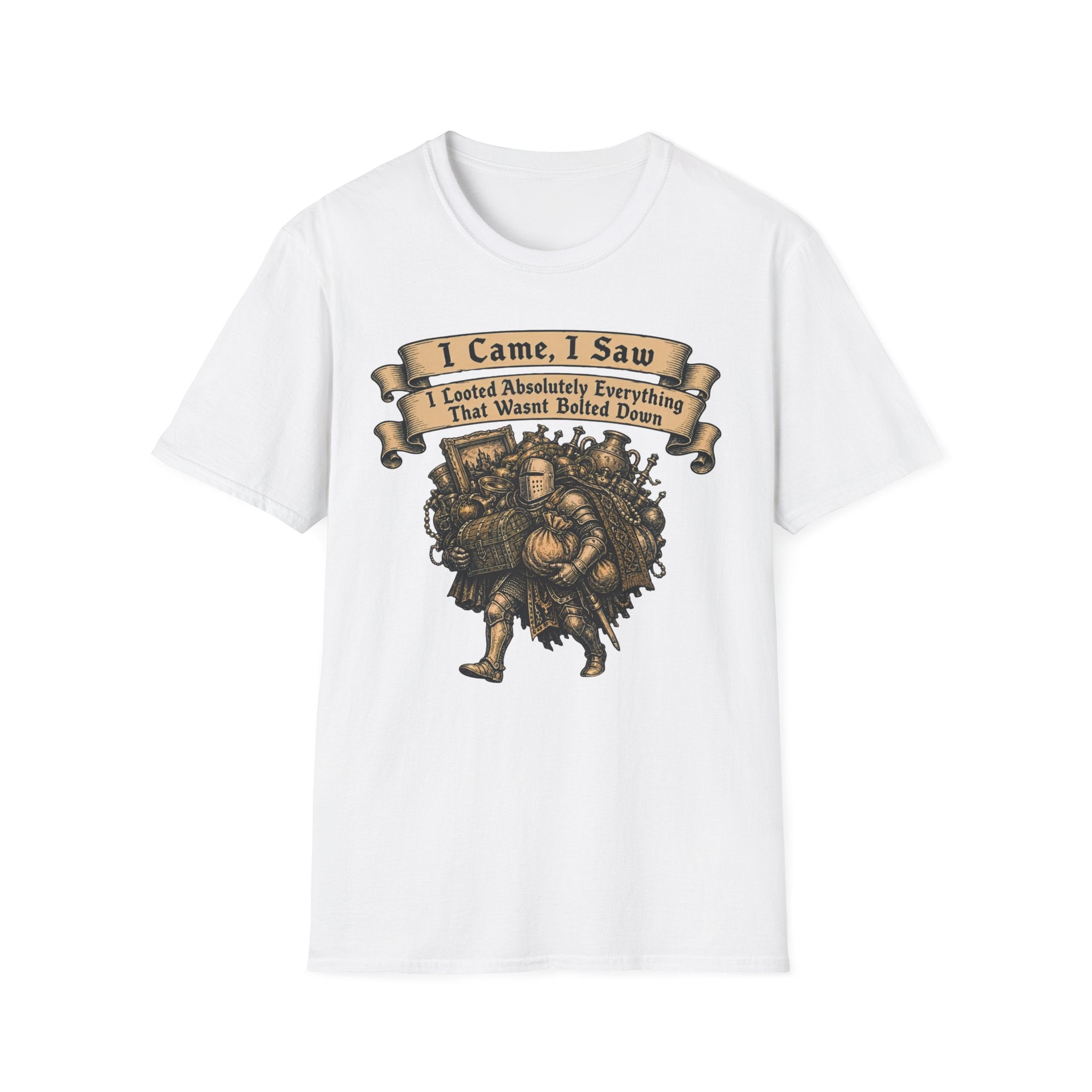 I Came I Saw I Looted Absolutely Everything That Wasnt Bolted Down T-Shirt