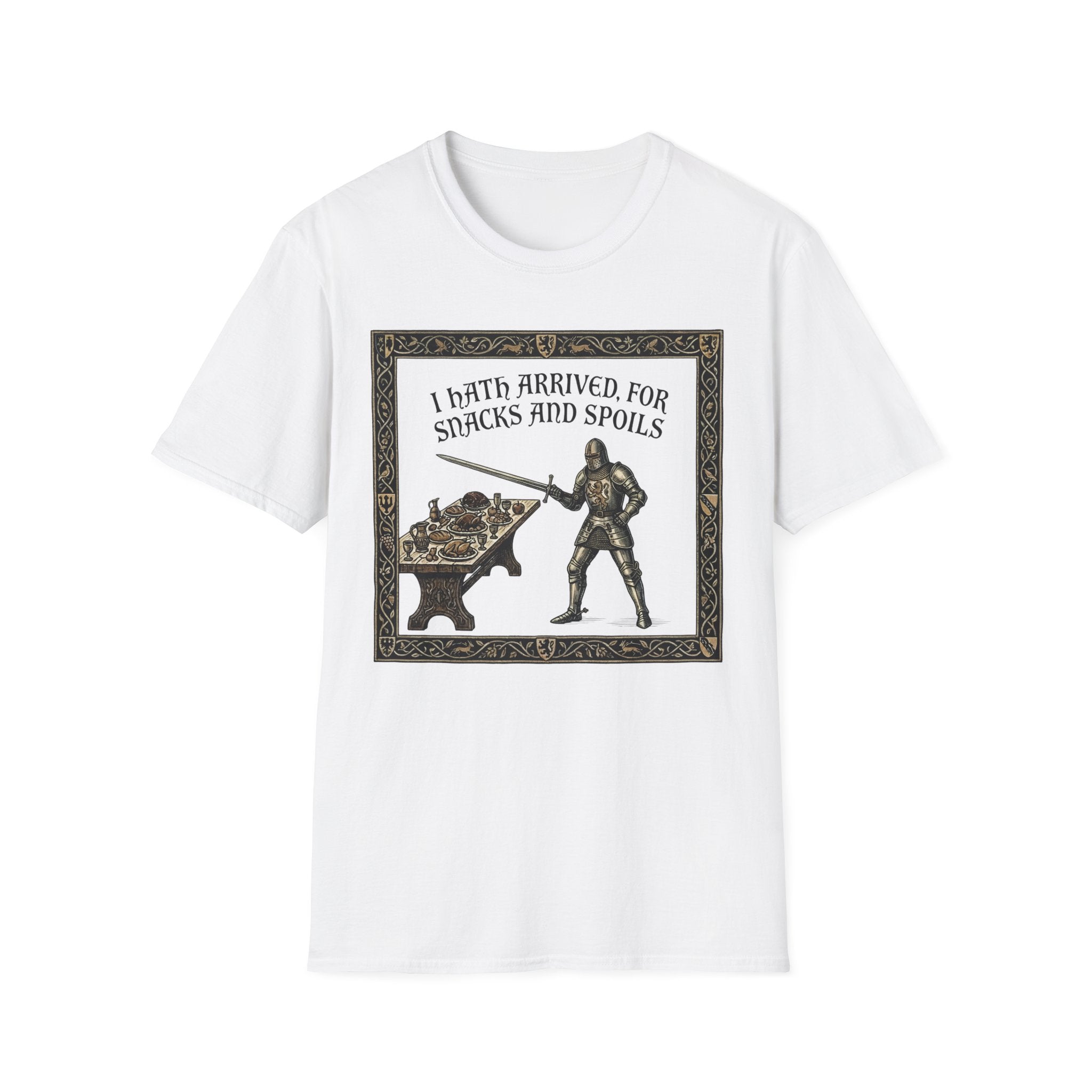 I Hath Arrived For Snacks and Spoils T-Shirt