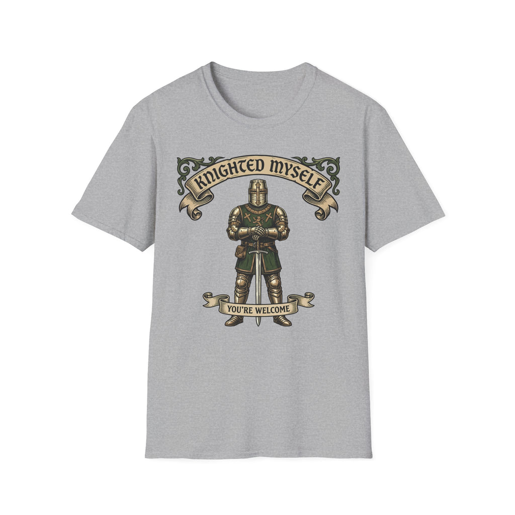 Knighted Myself You're Welcome T-Shirt