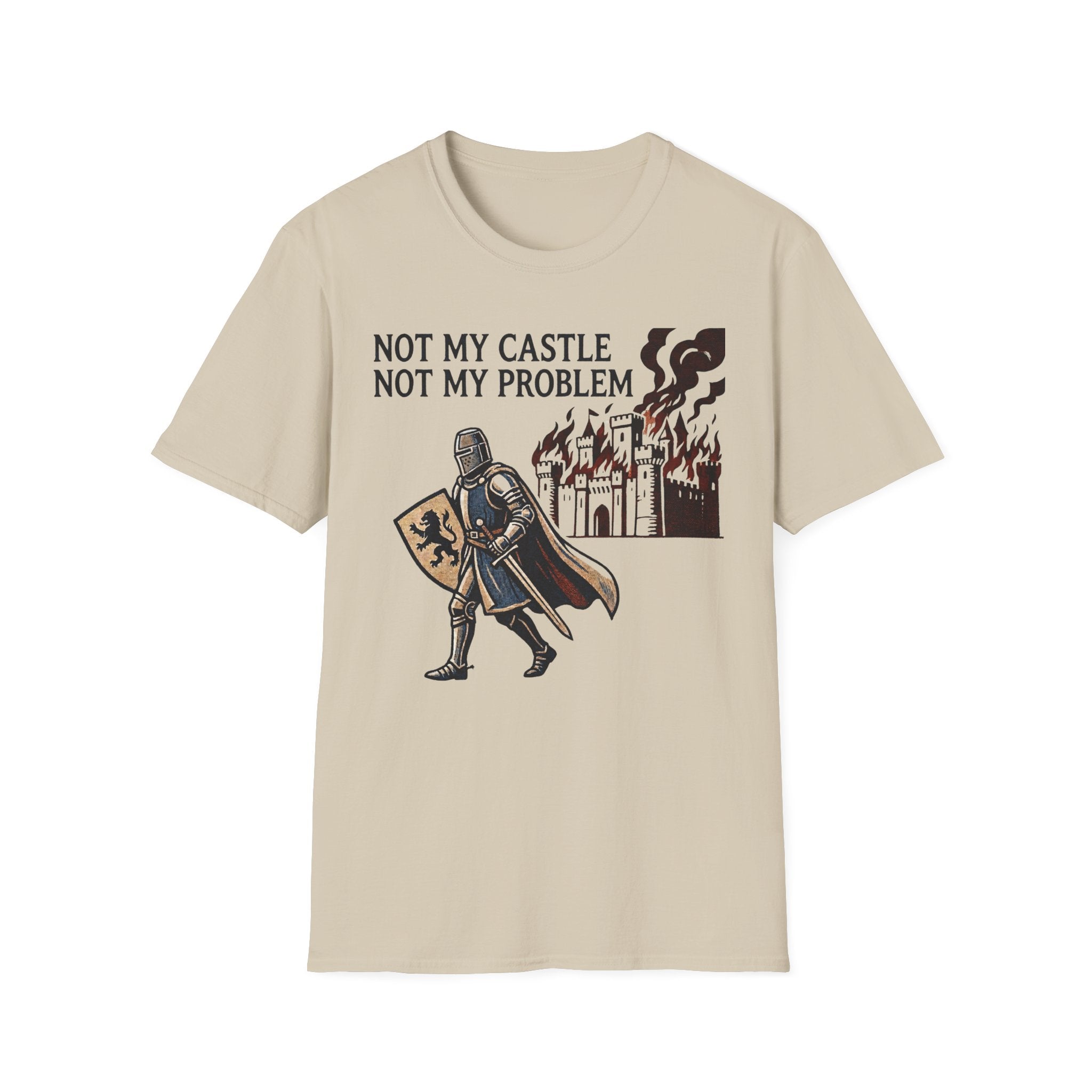 Not My Castle Not My Problem T-Shirt