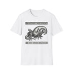 Sometimes I Must Adhere To Thyn Natural Selection T-Shirt