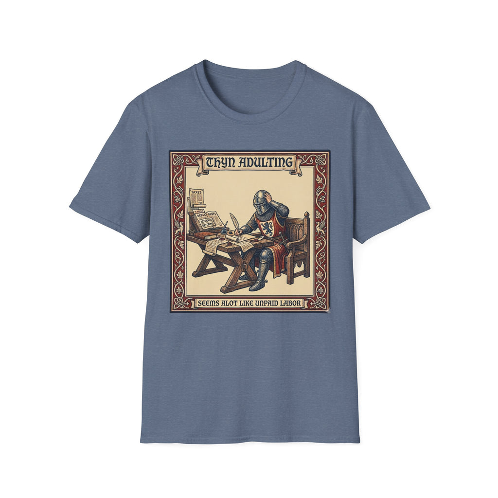 Thyn Adulting Seems Alot Like Unpaid Labor T-Shirt