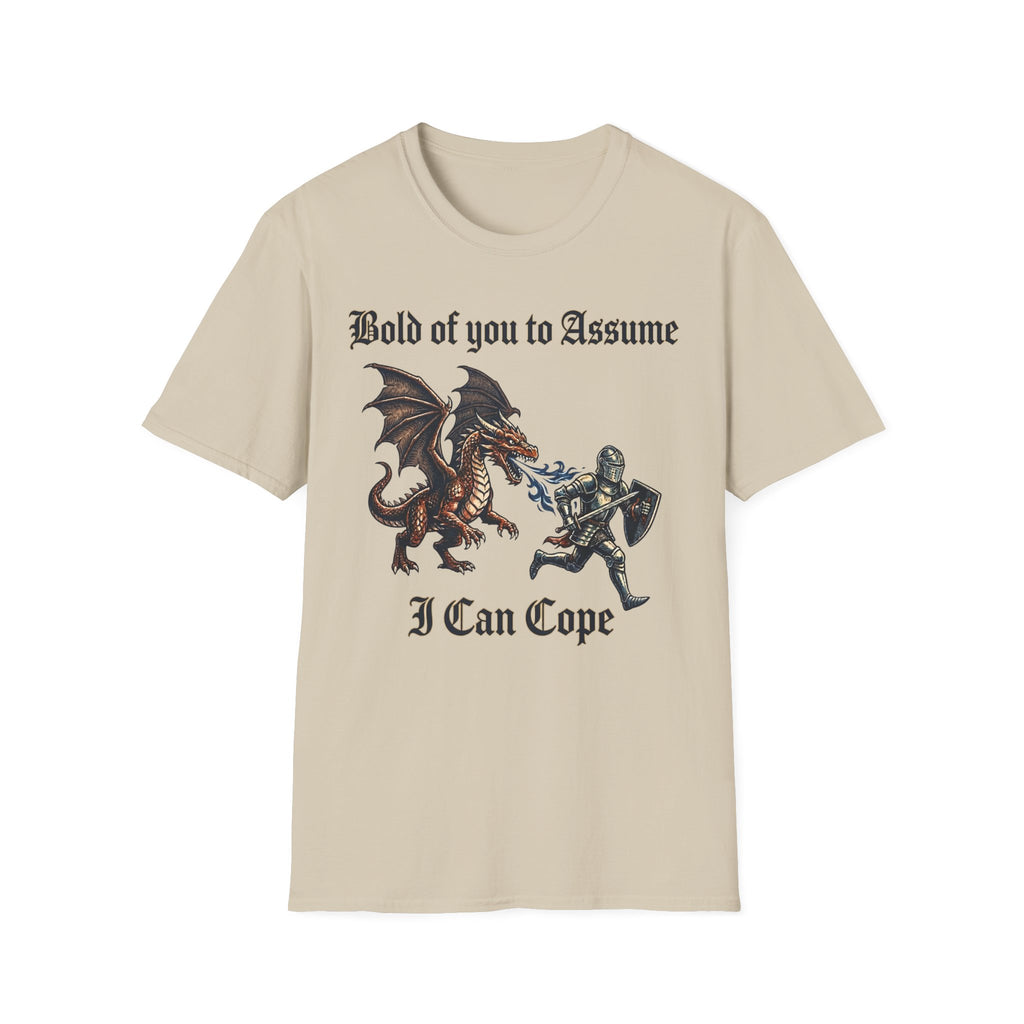 Bold of you to Assume I can cope T-Shirt