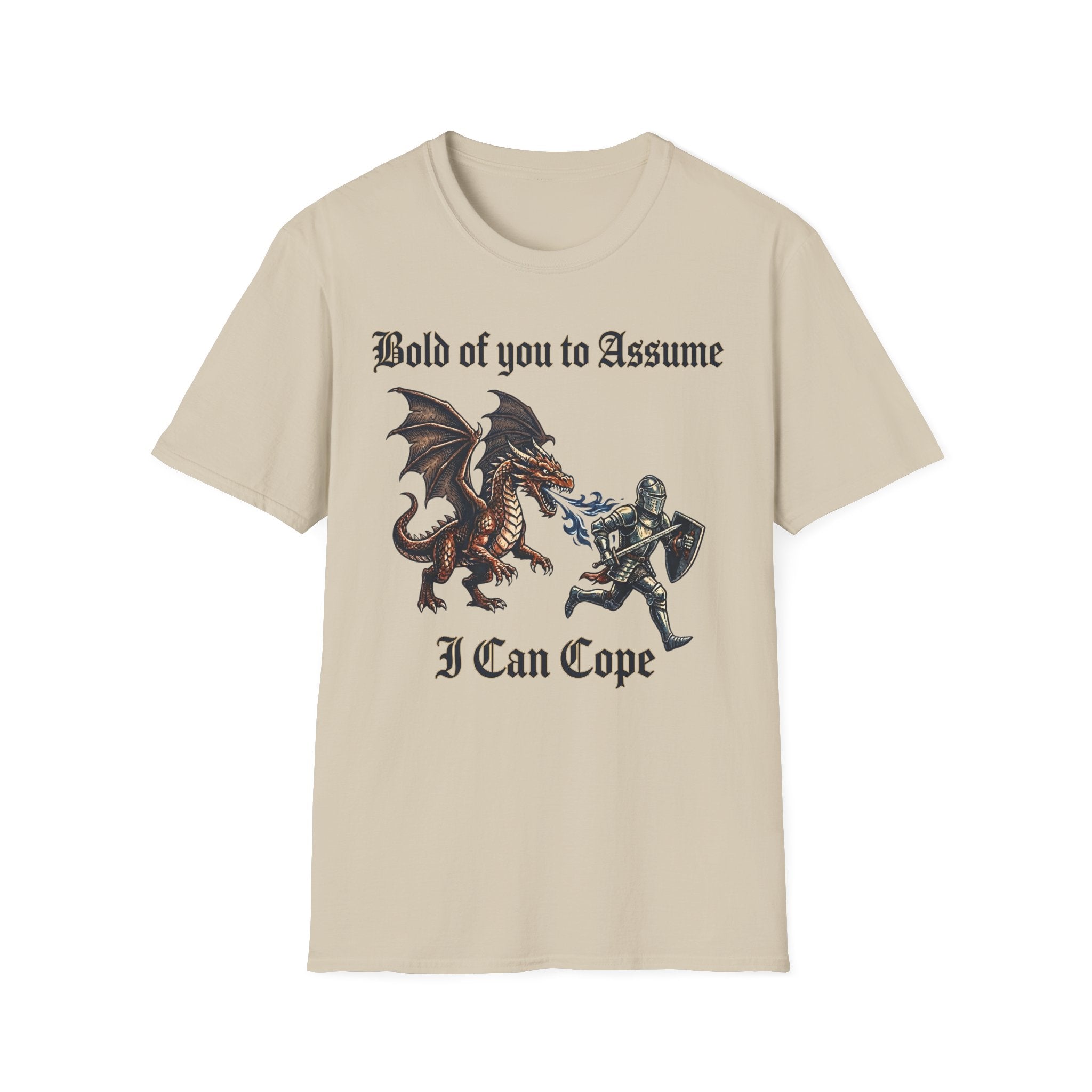 Bold of you to Assume I can cope T-Shirt