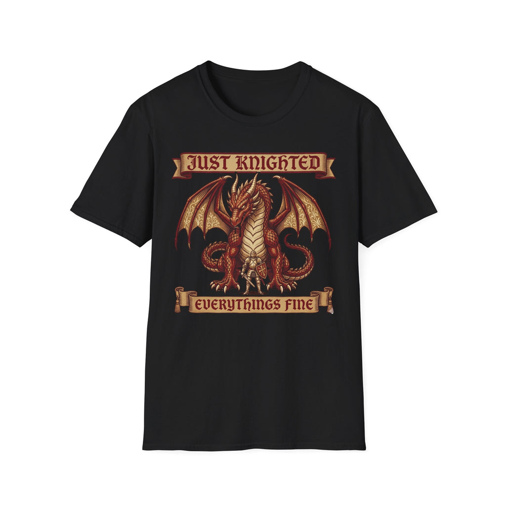 Just Knighted Everythings Fine T-Shirt
