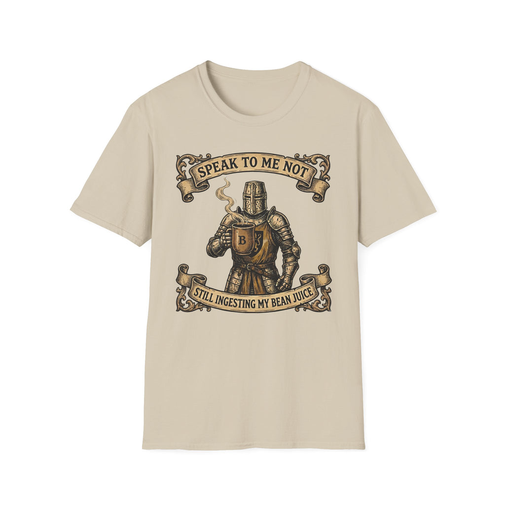 Speak To Me Not Still Ingesting My Bean Juice T-Shirt