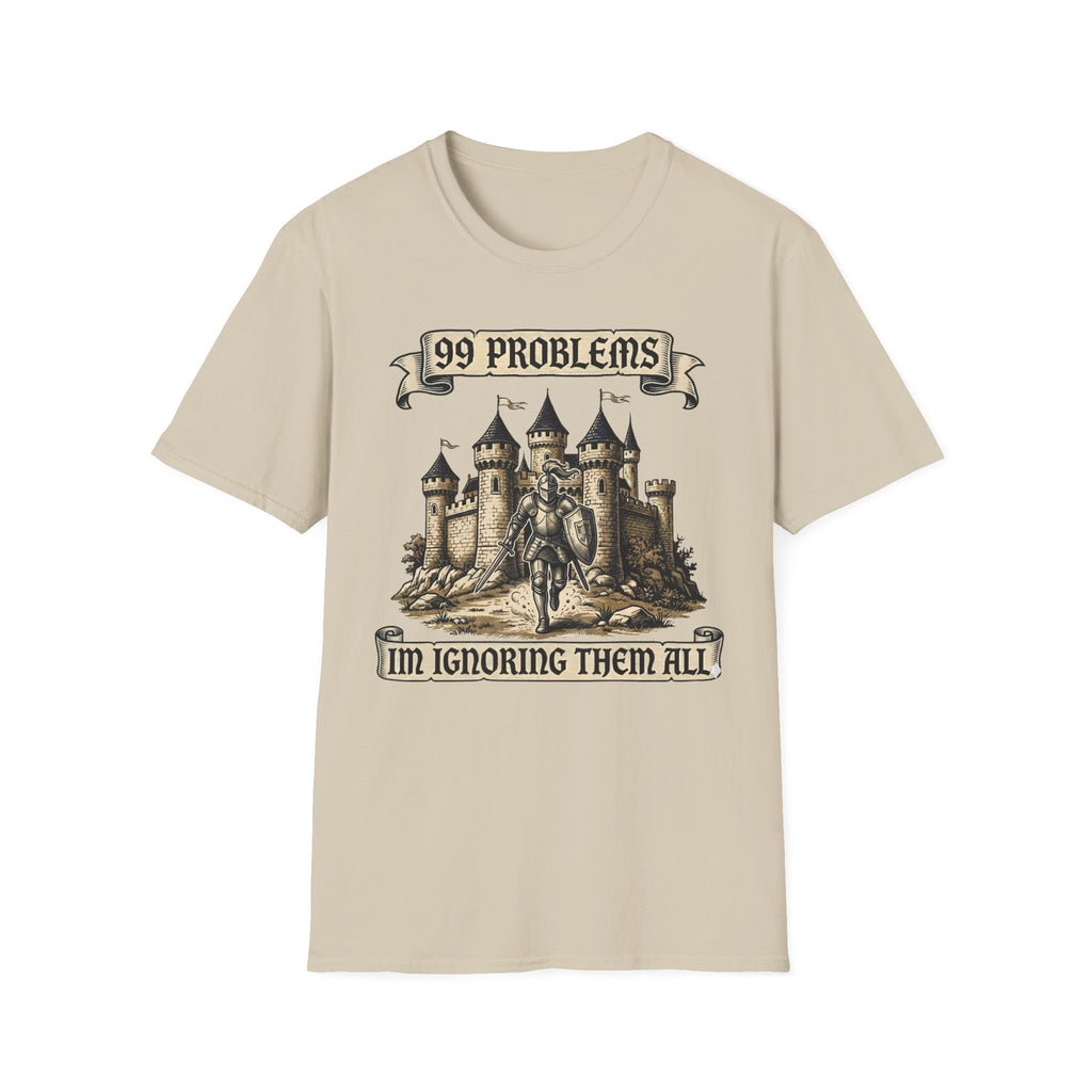 99 Problems Im ignoring them all T-Shirt