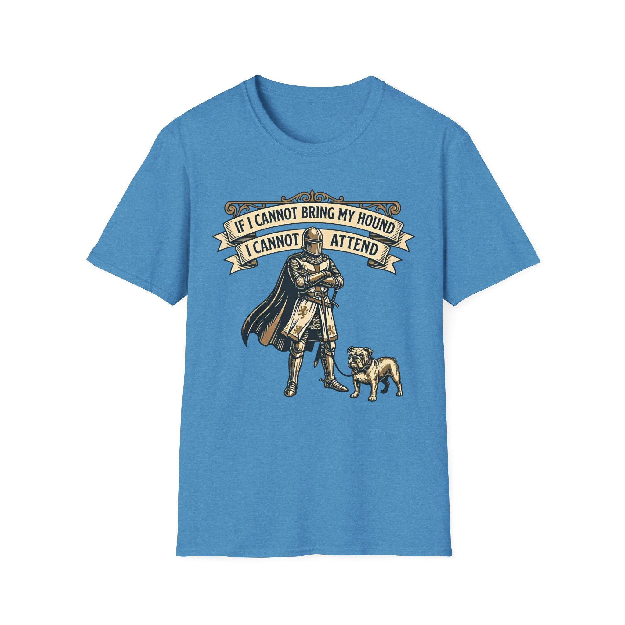 If I Cannot Bring My Hound I Cannot Attend T-Shirt