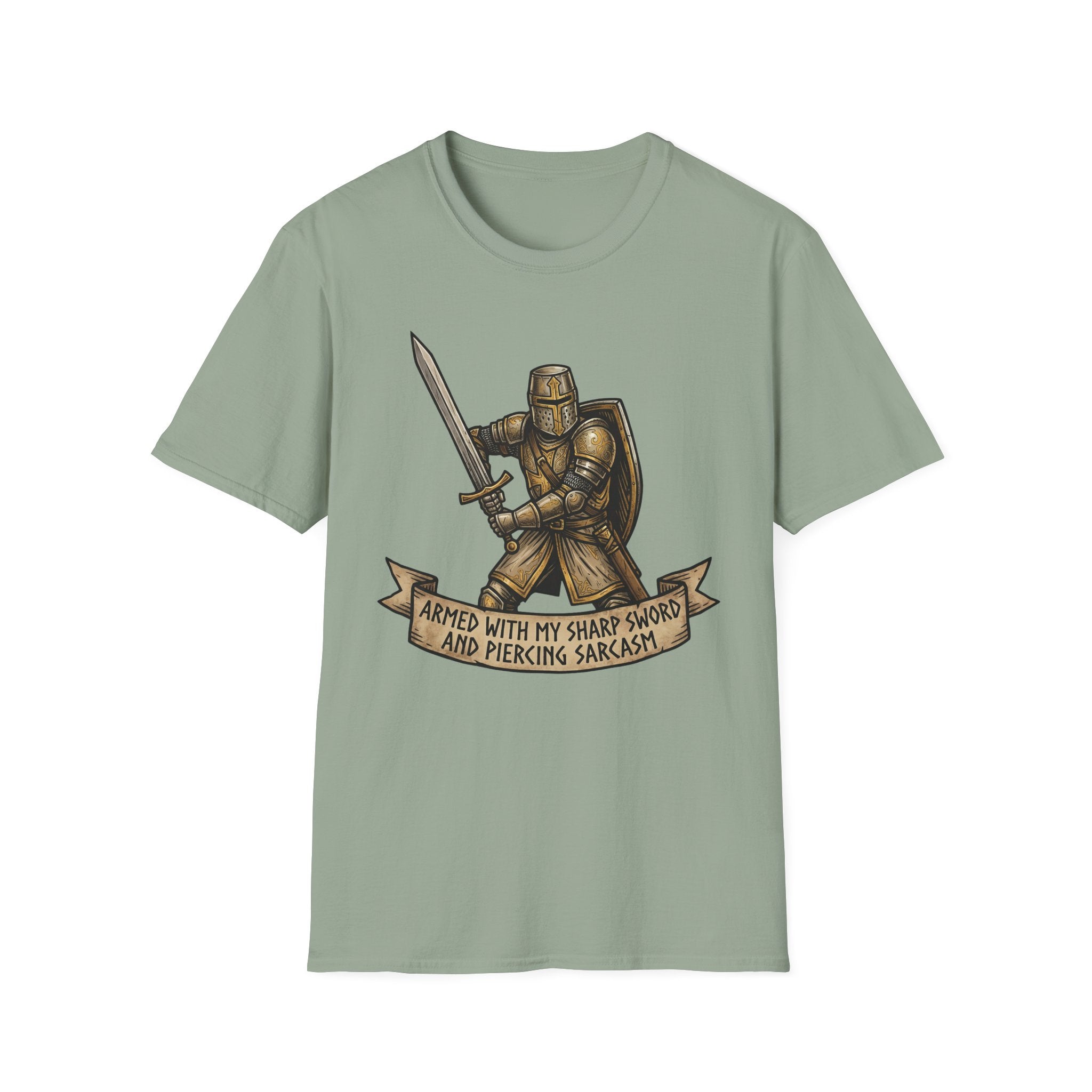 Armed with my sharp sword and piercing sarcasm T-Shirt