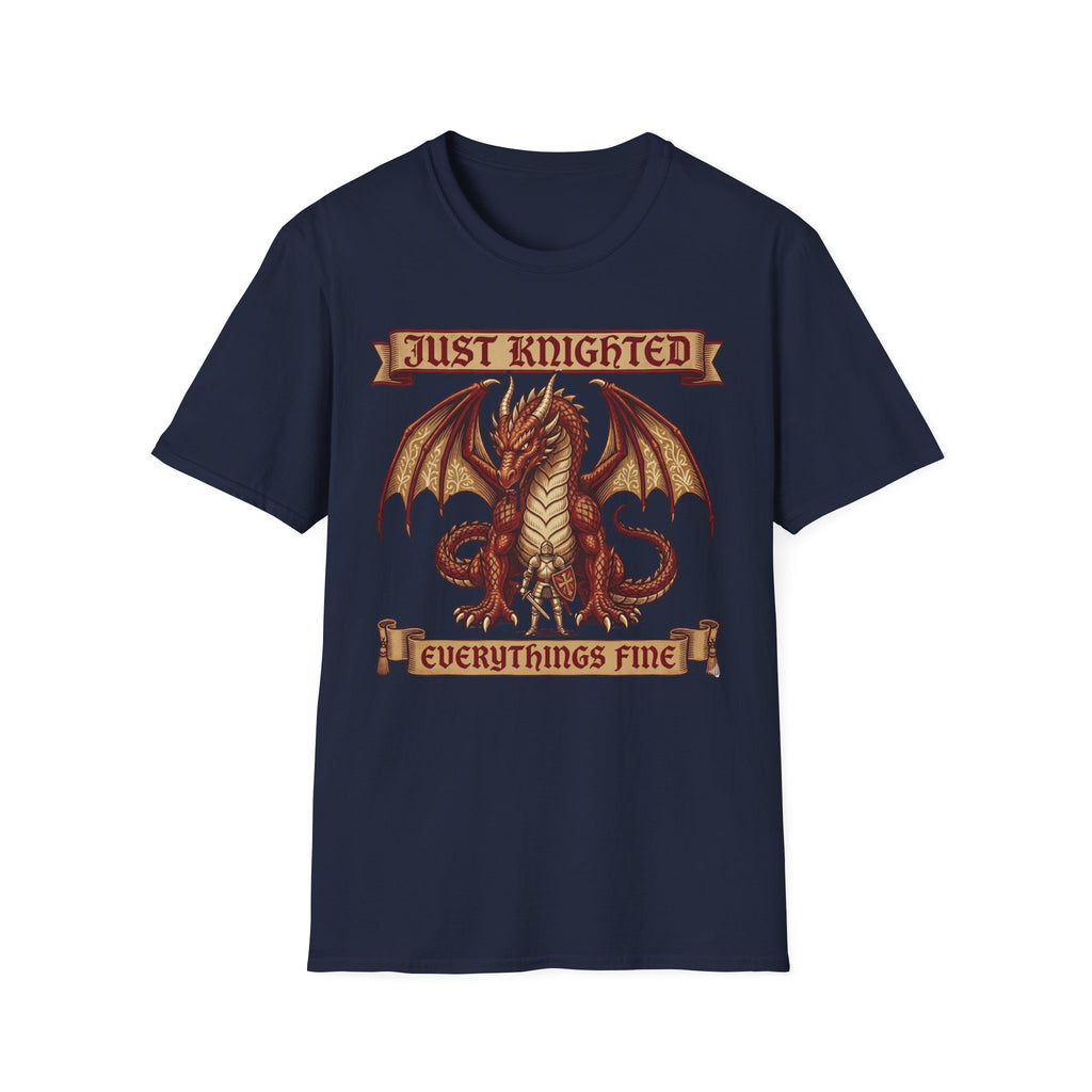 Just Knighted Everythings Fine T-Shirt
